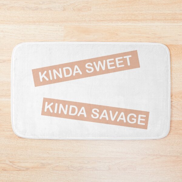 Item preview, Kinda Sweet Kinda Savage designed and sold by JustCreativity.