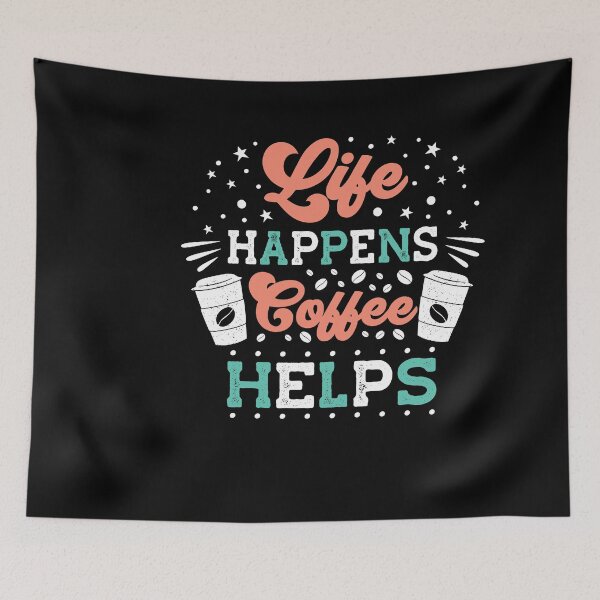 Item preview, life happens coffee helps designed and sold by maryam madah.