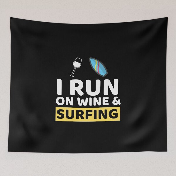 Item preview, I Run On Wine & Surfing designed and sold by bifkee19.
