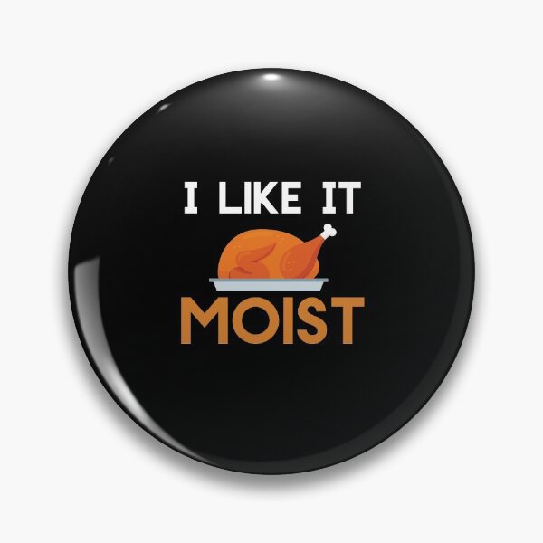 Item preview, I Like It Moist Funny Thanksgiving Turkey Day Gift designed and sold by Akmloza.