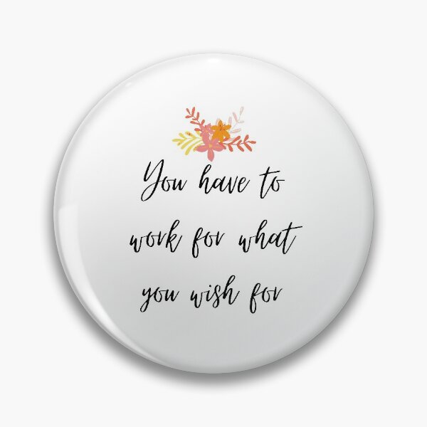 Item preview, You have to work for what you wish for designed and sold by BohoMoon.