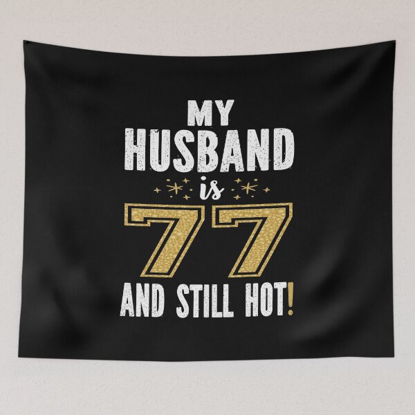 Item preview, My Husband Is 77 And Still Hot 77th Birthday Gift For Him product designed and sold by Grabitees.