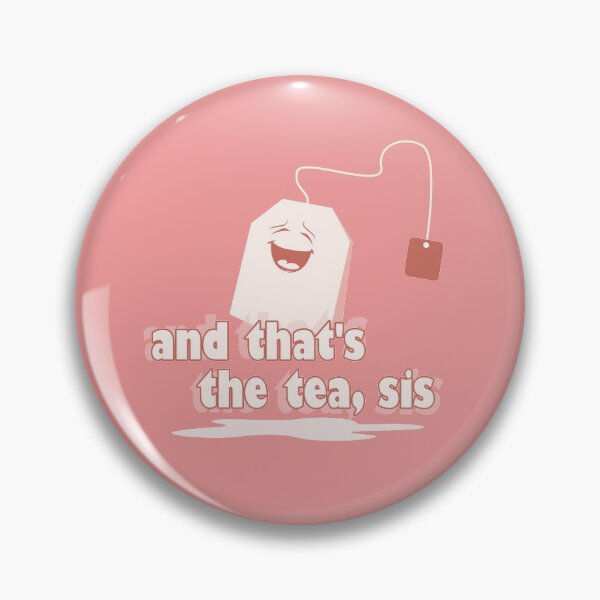 Item preview, and that's the tea, sis designed and sold by MyArt-29.