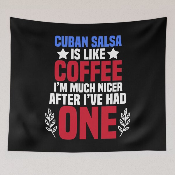 Item preview, Cuban Salsa is like Coffee designed and sold by Nessshirts.
