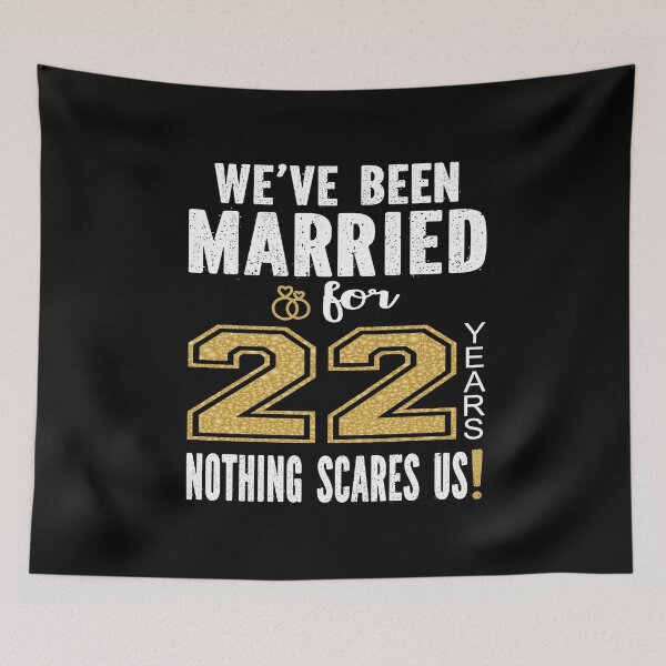 Item preview, We've Been Married For 22 Years Nothing Scares Us Couples product designed and sold by Grabitees.