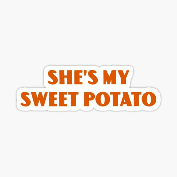 Item preview, She's my sweet potato designed and sold by dualogy.