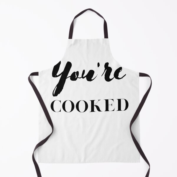 Item preview, You're Cooked! designed and sold by Koolamas.