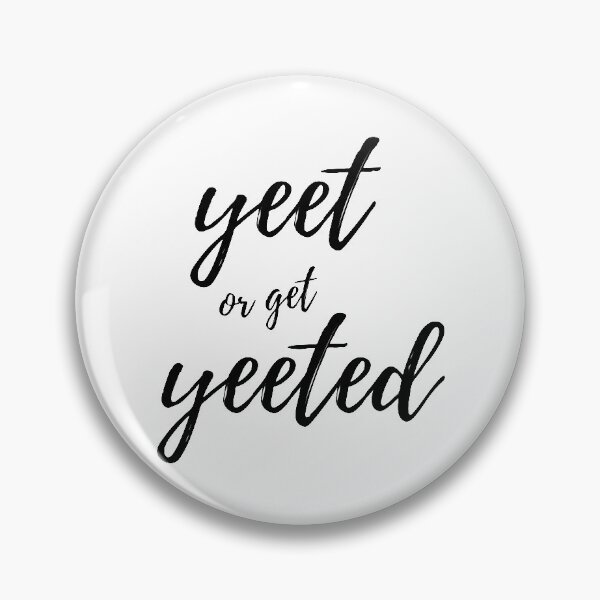 Item preview, yeet or get yeeted designed and sold by prehokage.