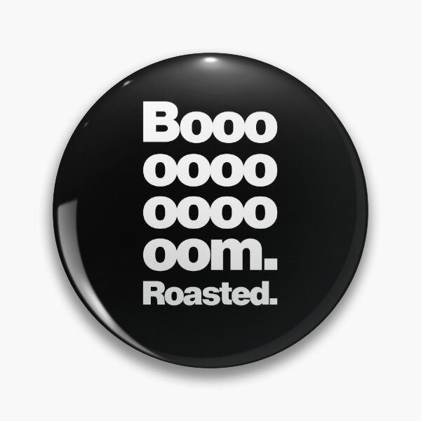 Item preview, Boom I Got Roasted Funny Saying Lol Quote designed and sold by elhefe.