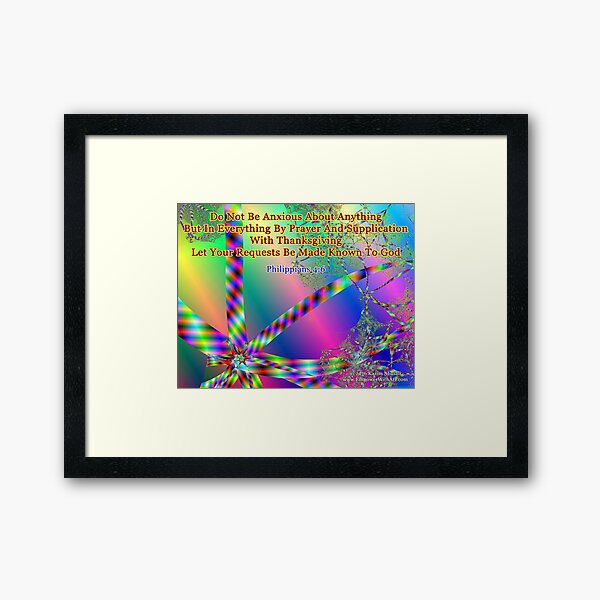 Philippians 4:6 Do Not Be Anxious About Anything Framed Art Print