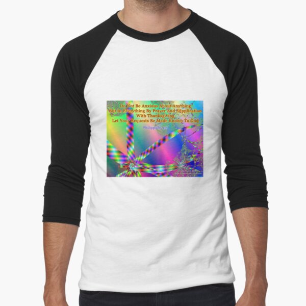 Philippians 4:6 Do Not Be Anxious About Anything Baseball ¾ Sleeve T-Shirt