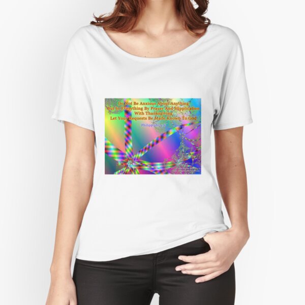 Philippians 4:6 Do Not Be Anxious About Anything Relaxed Fit T-Shirt