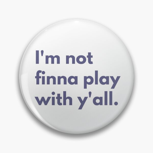 Item preview, I'm not finna play with y'all designed and sold by CampfireMagic.