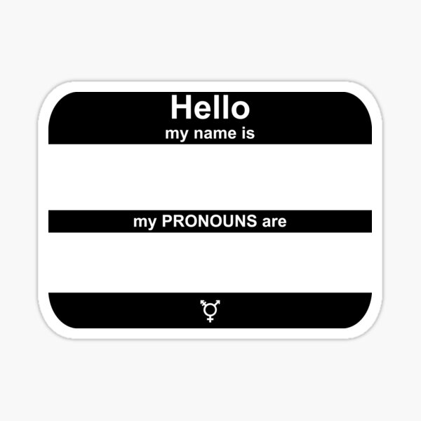 Hello, My PRONOUNS Are (Neutrois Black) Sticker