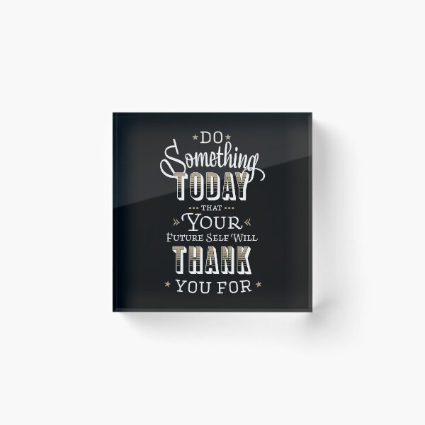 Item preview, Do Something Today That Your Future Self Will Thank You For designed and sold by sundae-artisan.