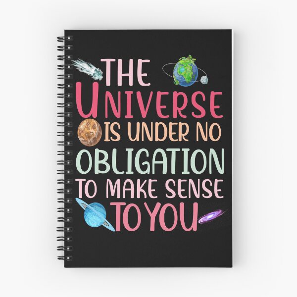 Item preview, The universe is under no obligation to make sense to you designed and sold by Life Shop.