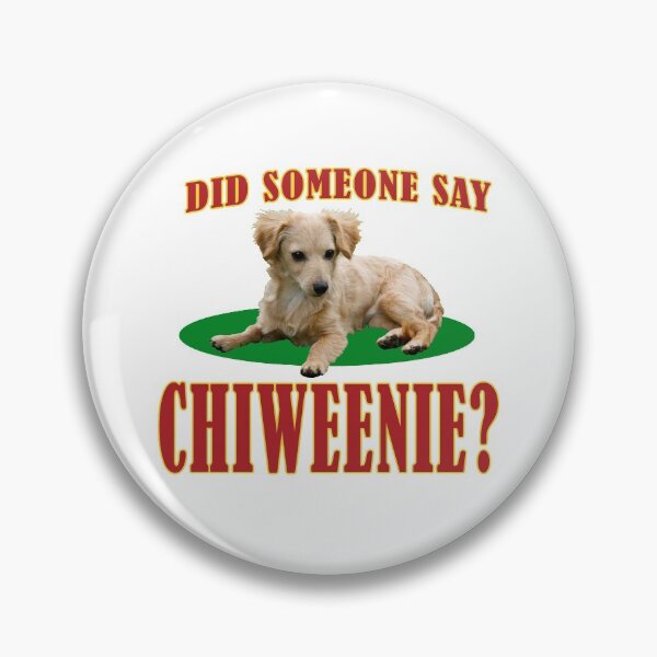 Item preview, Did Someone Say Chiweenie? designed and sold by Venture-Graphix.