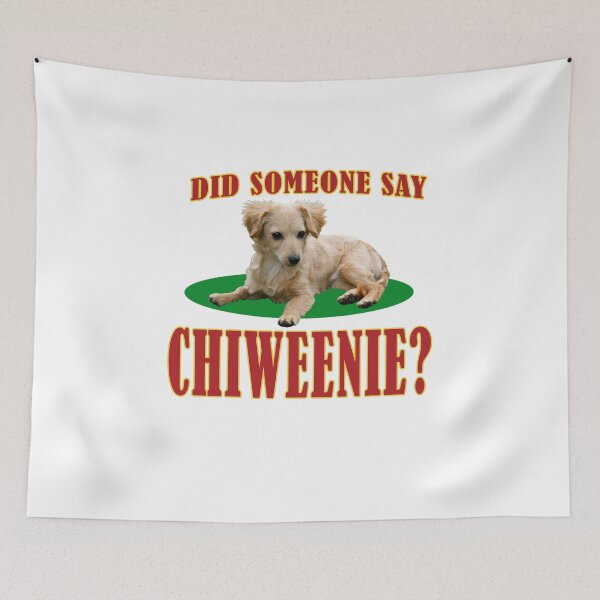 Item preview, Did Someone Say Chiweenie? designed and sold by Venture-Graphix.