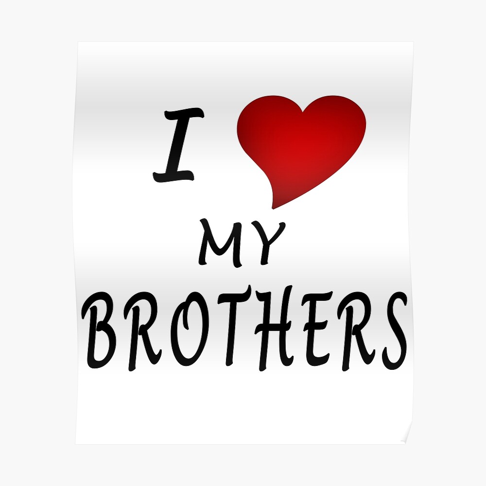 I Love My Brothers