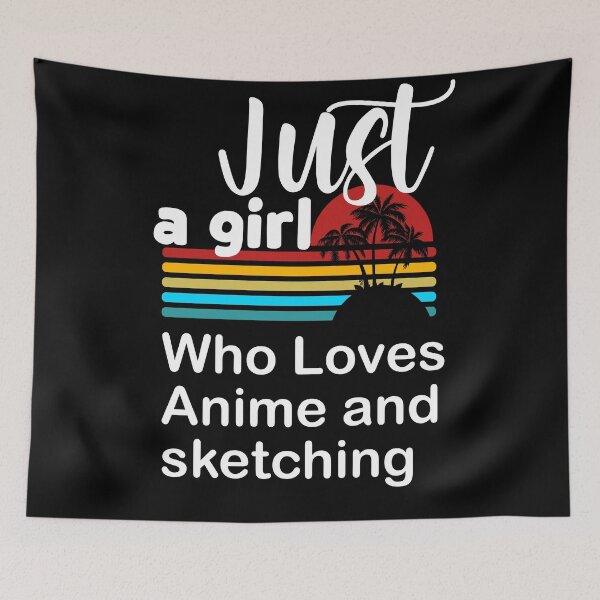 Item preview, Just a girl who loves anime and sketching designed and sold by arnabbabai.