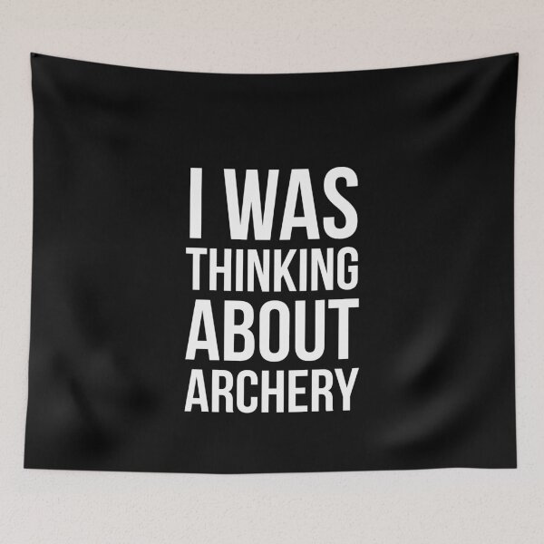 Item preview, I Was Thinking About Archery designed and sold by evokearo.