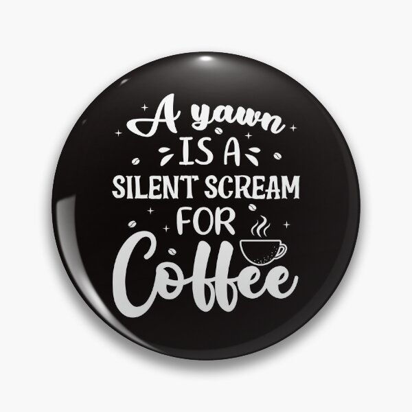 Item preview, a yawn is a silent scream for coffee designed and sold by Majesticoo.