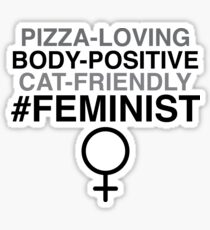 Pizza-Loving, Body-Positive, Cat-Friendly Feminist Sticker
