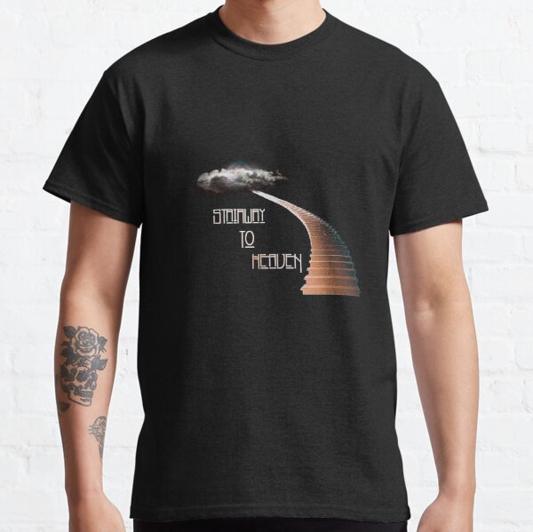 Stairway To Heaven Classic T-Shirt
