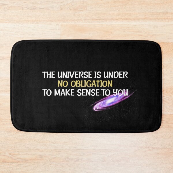 Item preview, The universe is under no obligation to make sense to you designed and sold by Life Shop.