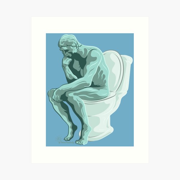 The Toilet Thinker Art Print