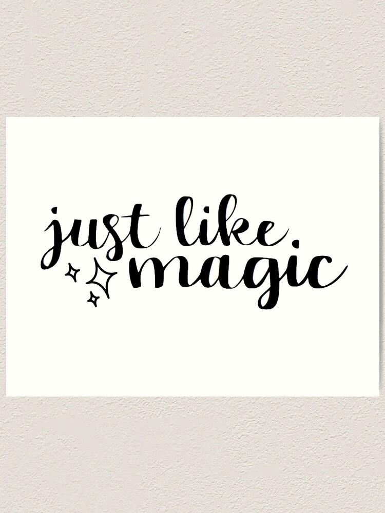 just like magic sticker art print by chelseam8 redbubble