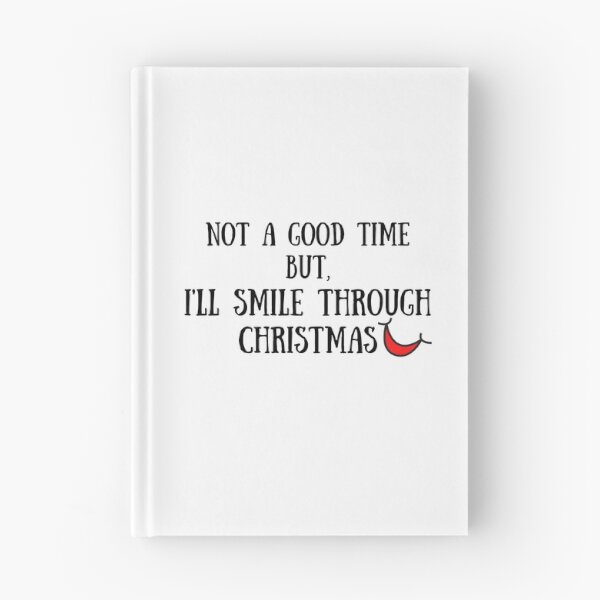 Item preview, Not a good time but, I'll smile through christmas designed and sold by Kritika 99.