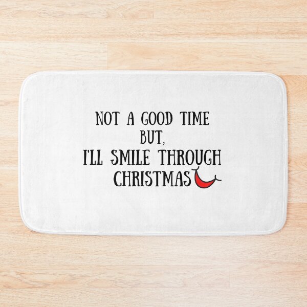 Item preview, Not a good time but, I'll smile through christmas designed and sold by Kritika 99.
