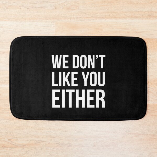 Item preview, We Don't Like You Either designed and sold by evokearo.