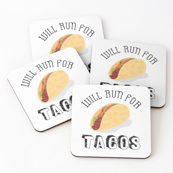 Item preview, Will run for tacos | will run for | food meme designed and sold by ChamodSachintha.