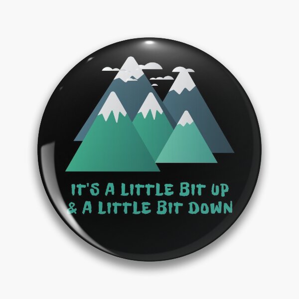 Item preview, It's a little bit up and a little bit down. Hiking, tramping, trail, walk talk and descriptions! designed and sold by JellyBeenzz.