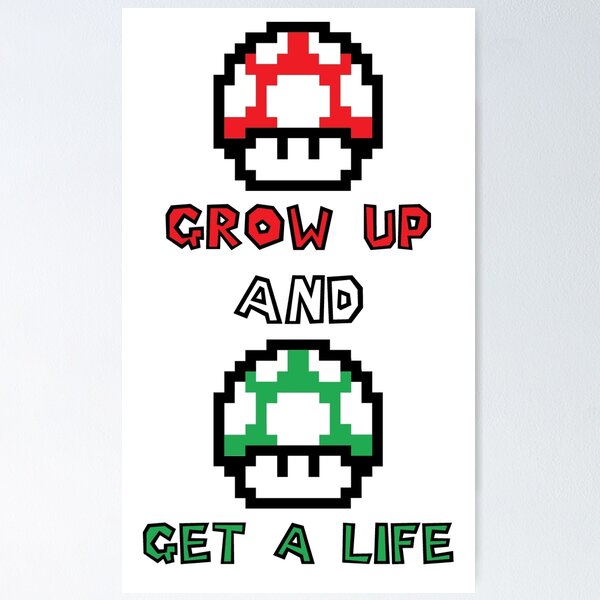 Item preview, Grow Up And Get A Life designed and sold by hinomaru17.