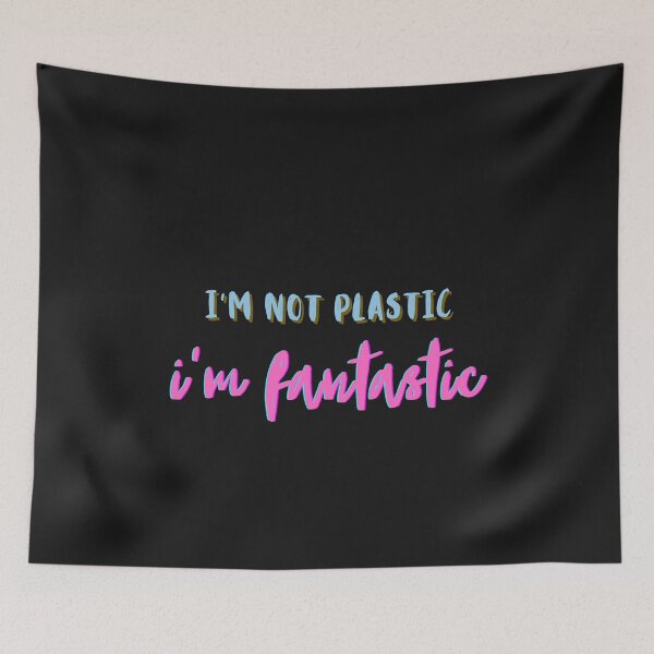 Item preview, im not plastic im fantastic  designed and sold by Spicy Chilli.