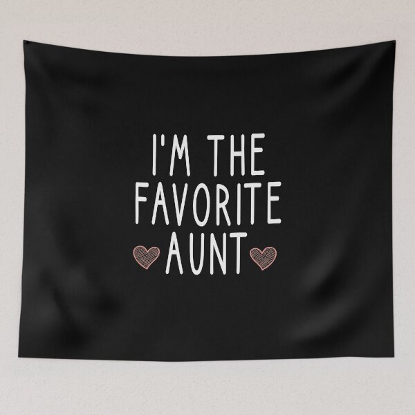 Item preview, I'm the favorite aunt / aunt life / cute gift for aunt / aunt designed and sold by Chamssou.