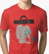 Love is Dead Tri-blend T-Shirt