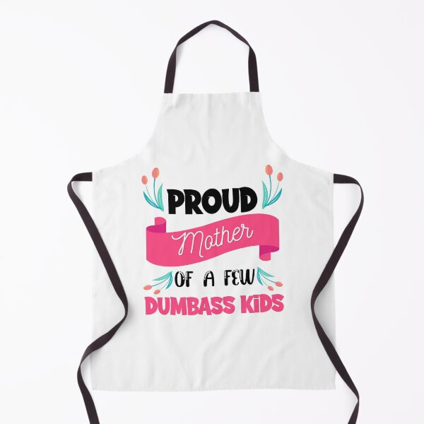 Item preview, Proud Mother Of A Few Dumbass Kids designed and sold by printrendstore.