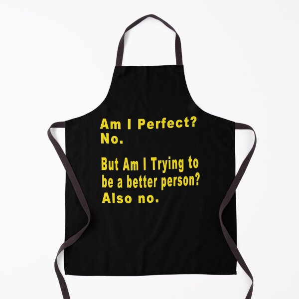 Item preview, Funny - Am I Perfect No But Am i trying to be a better person also no  designed and sold by majeed10.