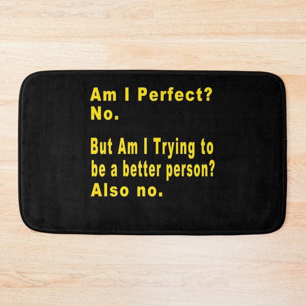 Item preview, Funny - Am I Perfect No But Am i trying to be a better person also no  designed and sold by majeed10.