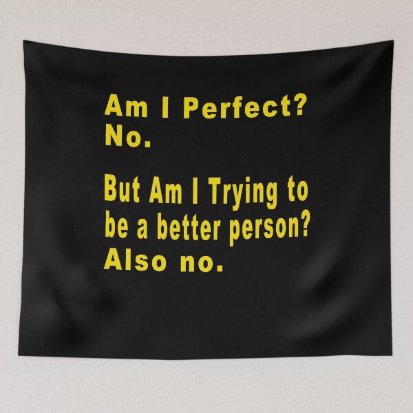 Item preview, Funny - Am I Perfect No But Am i trying to be a better person also no  designed and sold by majeed10.