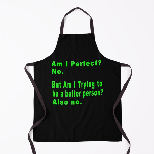 Item preview, Funny - Am I Perfect No But Am i trying to be a better person also no  designed and sold by majeed10.