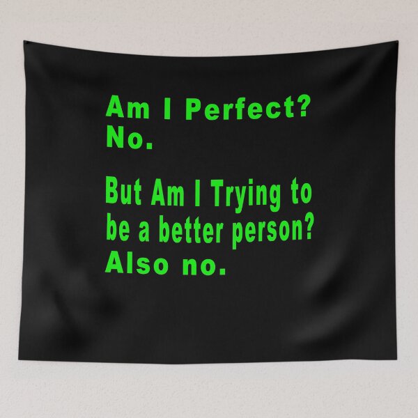 Item preview, Funny - Am I Perfect No But Am i trying to be a better person also no  designed and sold by majeed10.