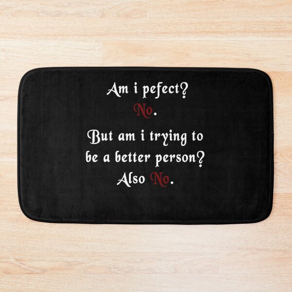 Item preview, Am I Perfect? no but am i trying to be a better person? also no designed and sold by AnimaLovers.