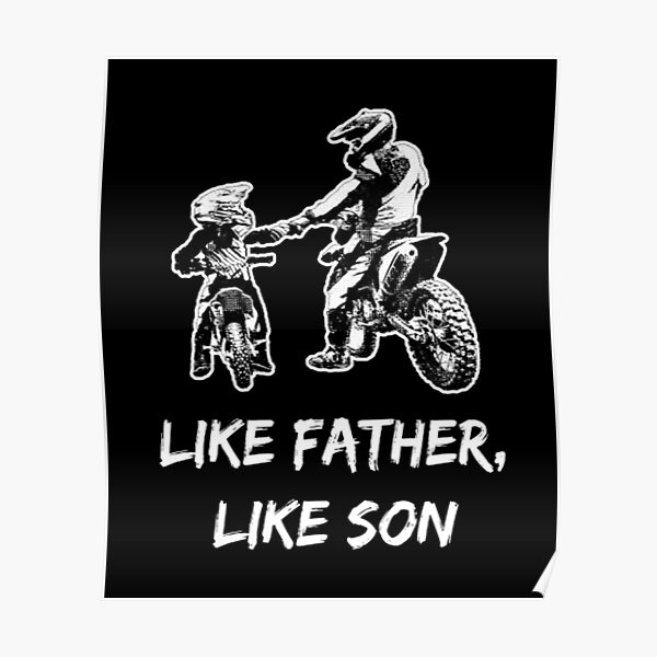 Download Motocross Dirt Bike Gift Like Father Like Son Gift For Dad And Son Poster By Moonchildworld Redbubble