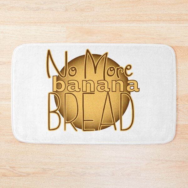 Item preview, No More Banana Bread designed and sold by Jokertags.