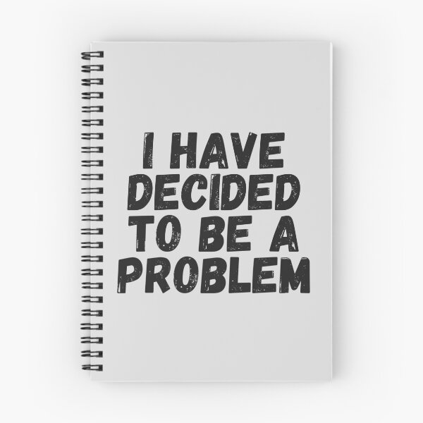 Item preview, I Have Decided To Be A Problem designed and sold by kindxinn.